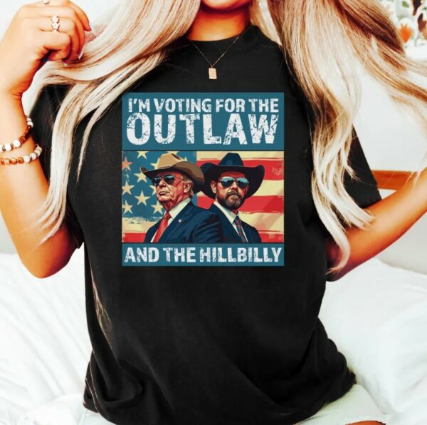 I’m Voting for the Outlaw Hillbilly 2024 T-Shirt, Trump Vance Shirt, Patriotic Election Tee, Retro Political Graphic, USA Flag, Maga Shirt2