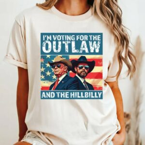 I’m Voting for the Outlaw Hillbilly 2024 T-Shirt, Trump Vance Shirt, Patriotic Election Tee, Retro Political Graphic, USA Flag, Maga Shirt2