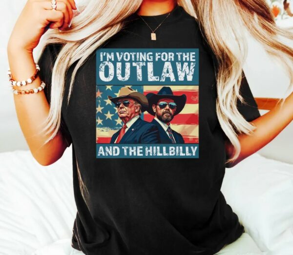 I’m Voting for the Outlaw Hillbilly 2024 T-Shirt, Trump Vance Shirt, Patriotic Election Tee, Retro Political Graphic, USA Flag, Maga Shirt3