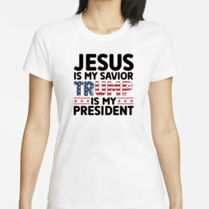 Jesus is My Savior Trump is My President Shirt 1