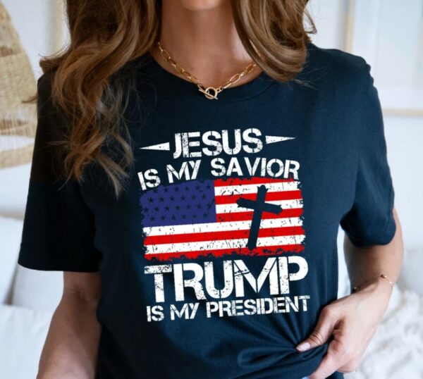 Jesus is My Savior Trump is My President Shirt, Trump 2024, Campaign Shirt, MAGA Religious Political Men's Women's T-Shirt, Political Gift