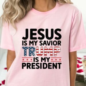 Jesus is My Savior Trump is My President Shirt, Trump 2024, Campaign Shirt, MAGA Religious Political Men's Women's T-Shirt, Political Gift1