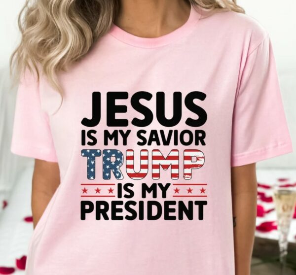 Jesus is My Savior Trump is My President Shirt, Trump 2024, Campaign Shirt, MAGA Religious Political Men's Women's T-Shirt, Political Gift1