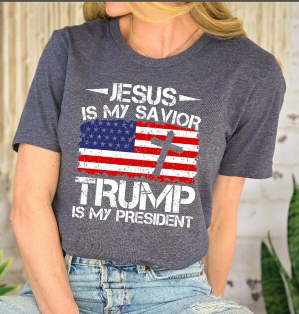 Jesus is My Savior Trump is My President Shirt, Trump 2024, Campaign Shirt, MAGA Religious Political Men's Women's T-Shirt, Political Gift1