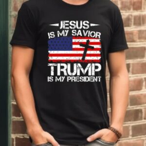 Jesus is My Savior Trump is My President Shirt, Trump 2024, Campaign Shirt, MAGA Religious Political Men's Women's T-Shirt, Political Gift2