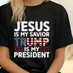 Jesus is My Savior Trump is My President Shirt, Trump 2024, Campaign Shirt, MAGA Religious Political Men's Women's T-Shirt, Political Gift3