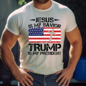 Jesus is My Savior Trump is My President Shirt, Trump 2024, Campaign Shirt, MAGA Religious Political Men's Women's T-Shirt, Political Gift3