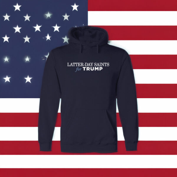 Latter-Day Saints for Trump Hoodies Shirt