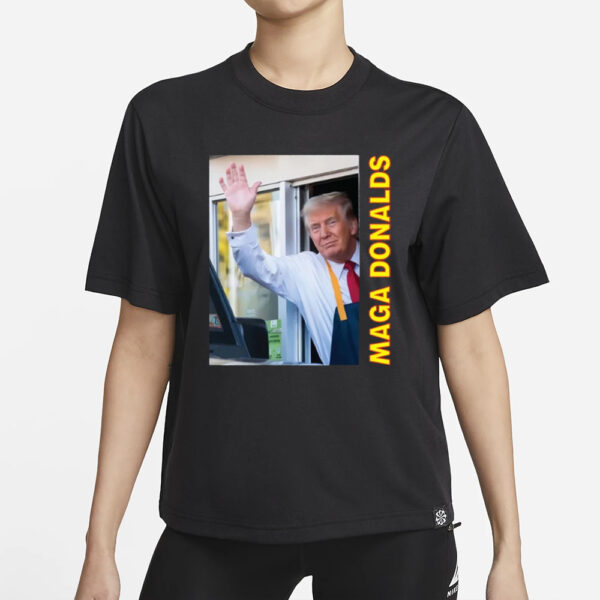 Maga Donalds Shirt, Trump Mcdonalds T-Shirts1