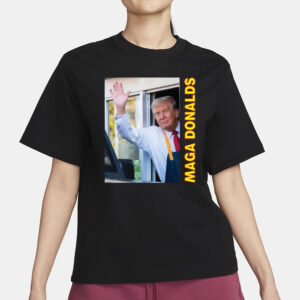 Maga Donalds Shirt, Trump Mcdonalds T-Shirts2