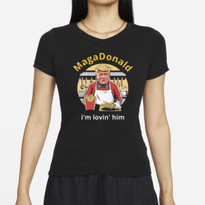 MagaDonald I'm Lovin' Him T-Shirts