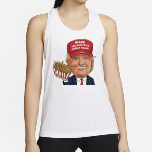 Make French Fries Great Again Trump Mcdonald Shirts2