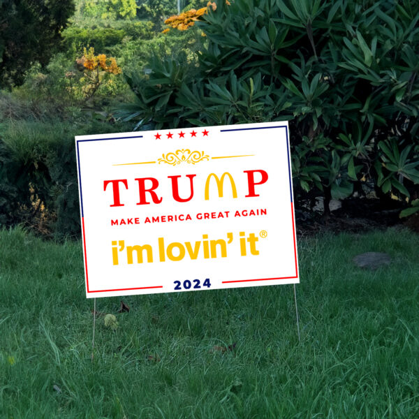 McDonald’s MAGA I’m Lovin’ It Yard Sign UsA