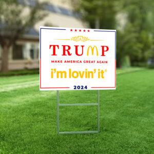 McDonald’s MAGA I’m Lovin’ It Yard Signs