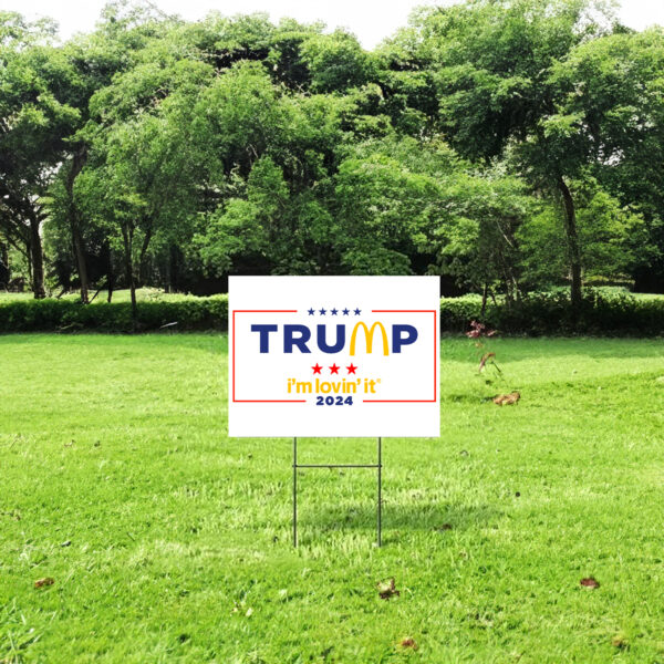 McDonald’s Trump I’m Lovin’ It Yard Signs