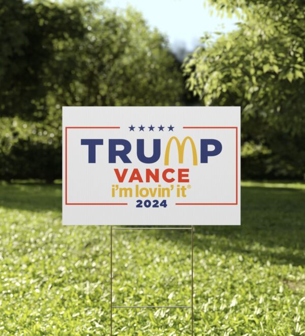 McDonald’s Trump vance I’m Lovin’ It 2024 Yard Sign US