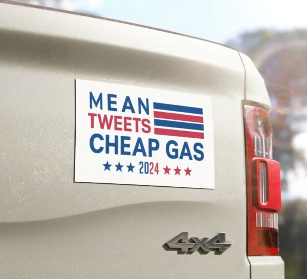 Mean Tweets Cheap Gas Trump 2024 Magnet, Trump 2024 Magnet, Take America Back, Trump For President, American Patriot, Gift for Mom & Dad.1