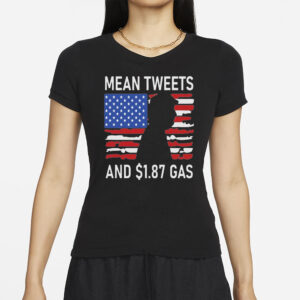 Mean Tweets and 1.87 Gas Tshirt, I Will Fight Trump, I Stand With Trump, Make America Great Again, Donald Trump