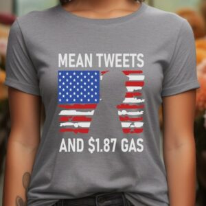 Mean Tweets and 1.87 Gas Tshirt, I Will Fight Trump, I Stand With Trump, Make America Great Again, Donald Trump, Donald Trump T-Shirt