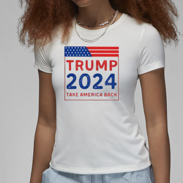 Original Trump 2024 Take America Back T-Shirt3