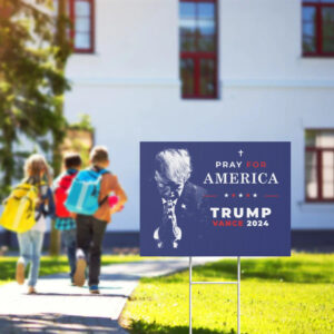 Pro Trump Yard Sign 2024, Pray for America President Trump Vance Yard Sign