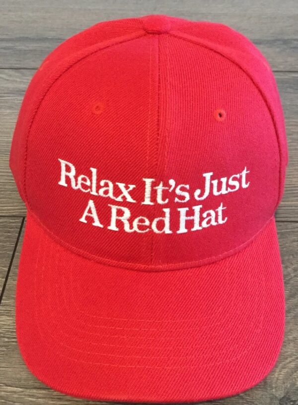 Relax It’s Just A Red Hat DONALD TRUMP Hat MAGA Cap 2024