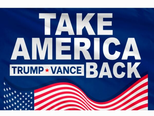 Take America Back Flag, Trump Vance Flag, Trump For President, Republican Flag, USA President Election 2024 Flag1