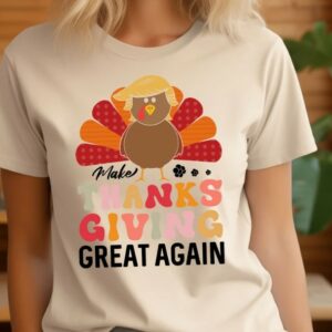 Thanksgiving Trump Shirt, Make Thanksgiving Great Again T-Shirt, Funny Thanksgiving Turkey Tee, Thankful Gift, Fall Autumn Season Gift3