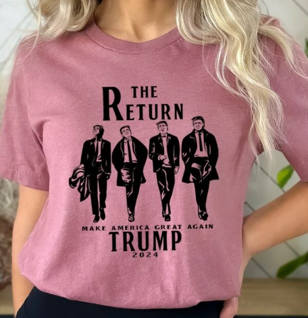 The Return Make America Great Again Shirt, Trump for President Shirt, AMERICA Shirt,Trump 2024 Shirt, Donald Trump Sweatshirt, trump t shirt