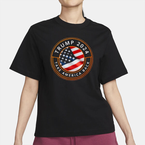 Trump 2024 Campaign, Keep America Great, Take America Back T-Shirts2