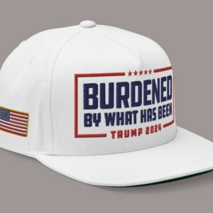 Trump 2024 Hat – Burdened By What Has Been Embroidered Flatbill3