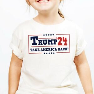 Trump 2024 Kids T-Shirt, Take America Back Gift Shirts, Patriotic Toddler Tee, Election Campaign Shirt for Children, Donald 2024 Tee3