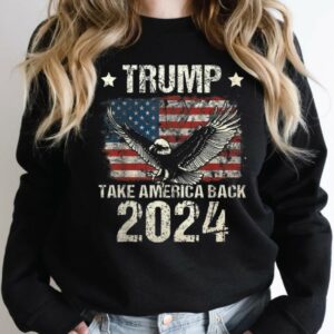 Trump 2024 Shirt, Trump 2024 Take America Back Shirt, Trump 2024 Shirt, America Shirt, Merica Sweatshirt, Trump Wanted for President 20241