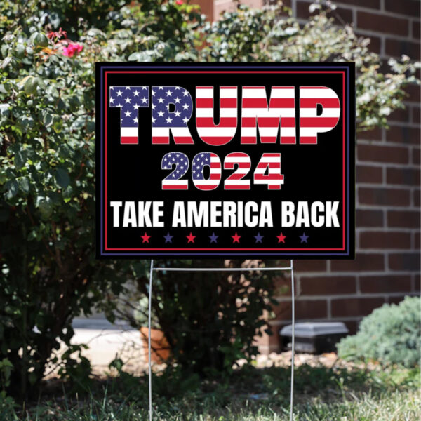 Trump 2024 Signs, Take America Back Yard Sign 20243