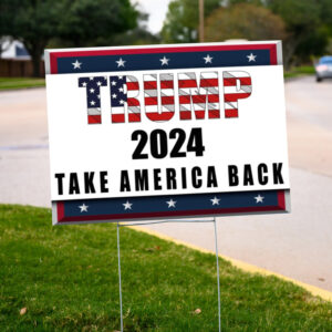 Trump 2024 Signs, Trump Take America Back Yard Sign2