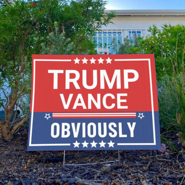 Trump 2024 Signs, Trump Vance Obviously Yard Sign3