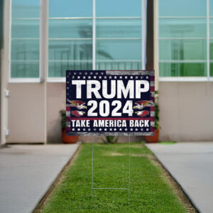 Trump 2024 Take America Back Yard Sign for Republican Party Usa