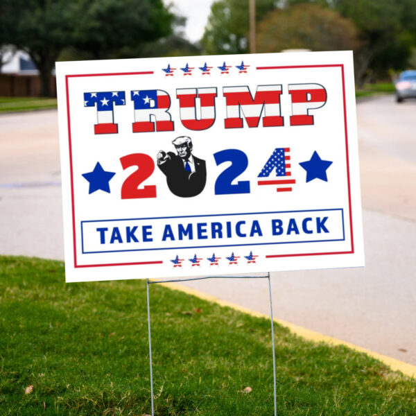 Trump 2024 Yard Sign, Take America Back, Republican Yard Sign2