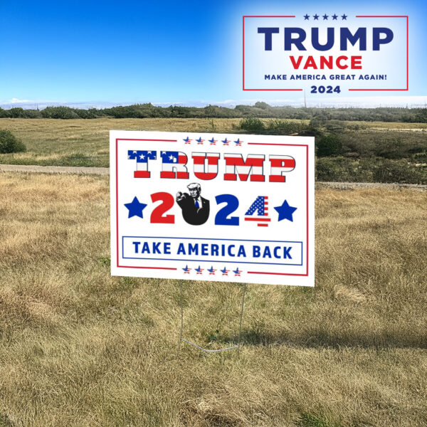 Trump 2024 Yard Sign, Take America Back, Trump lawn Yard Sign, Republican Sign3