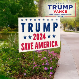 Trump 2024 save america sign, President Trump Election Yard Sign1