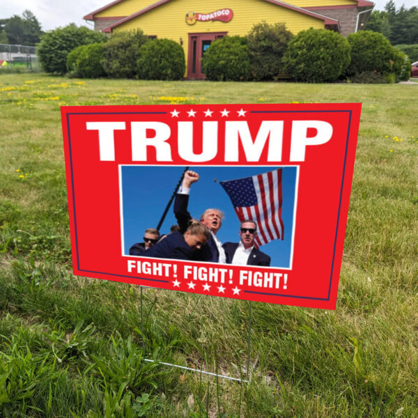 Trump Fight! Fight! Fight! Fist pumping yard sign, MAGA Trump 20241