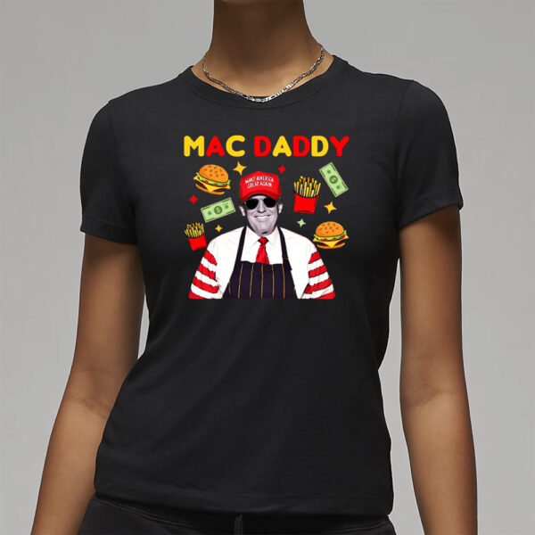 Trump Mac Daddy Shirt, Make America Great Again Shirt, Trump Fries Shirt, Trump Support Team, Anti Kamala Shirt, Trump Mcdonald Election Tee3