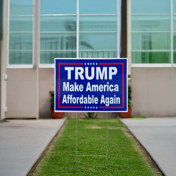 Trump - Make America Affordable Yard Sign