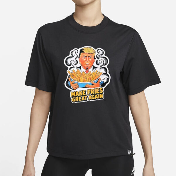 Trump Make Fries Great Again Mcdonald’s T-shirts1