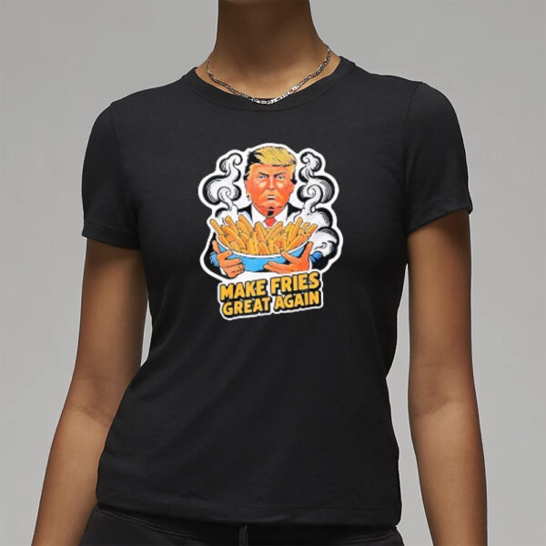 Trump Make Fries Great Again Mcdonald’s T-shirts3