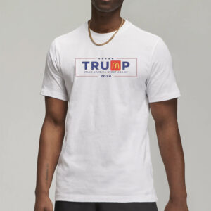 Trump Mcdonalds 2024, Election Shirt For Trump Supporter, Make America Great Again, men shirt3