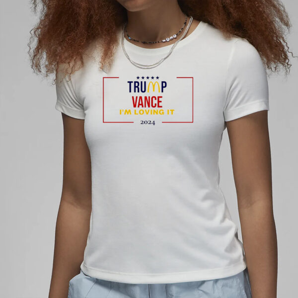 Trump Mcdonalds Vance 2024 Im loving it shirt3