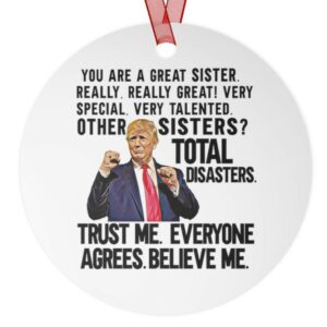 Trump Sister Ornament, Funny Sister Gift, Sister Ornament, Sister Gift, Funny Trump Ornament, Funny Trump Gift, Trump Ornament2