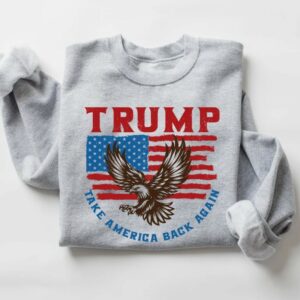 Trump Take America Back Sweatshirt, Trump Vance 24 Sweatshirt, President Trump, Republican Shirt, Republican Gifts Support Trump Shirt1