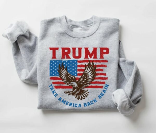 Trump Take America Back Sweatshirt, Trump Vance 24 Sweatshirt, President Trump, Republican Shirt, Republican Gifts Support Trump Shirt1